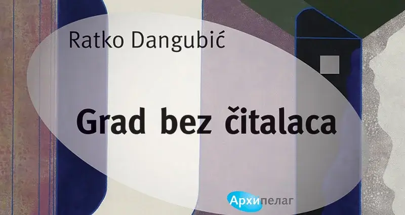 Ratko Dangubić objavio novi roman „Grad bez čitalaca“